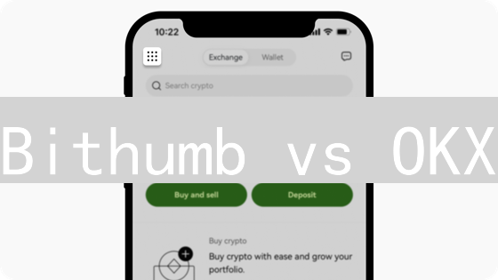 Bithumb vs OKX：加密货币交易终极对比，选哪个？